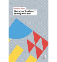 Platonun İmkânsız Estetiği ve Sanat