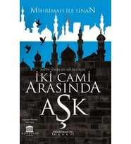 İki Cami Arasında Aşk (Mihrimah’ın İhaneti)