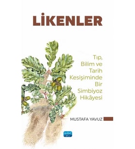 LİKENLER - Tıp, Bilim ve Tarih Kesişiminde Bir Simbiyoz Hikâyesi