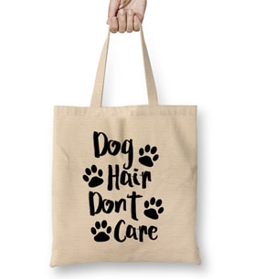 Dog Hair Dont Care Gifts For Everyone Made In Us Bez Çanta Uzun Saplı