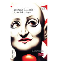 Tanrıyla İlk Defa Aynı Fikirdeyiz