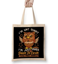 Cute & Funny I'm Not Short I'm Just Down To Earth Bez Çanta Uzun Saplı