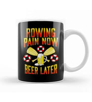 Rowing Pain Now Beer Later Funny Crew Rowing Sport Kupa Bardak Porselen