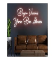 Bugün Varsınız Yarın Ben İstersem Yazılı Neon Tabela