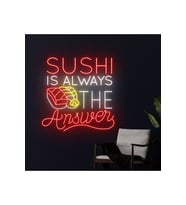 SUSHI IS ALWAYS THE Answer Yazılı ve Şekilli Neon Tabela