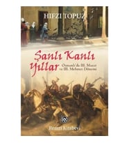 Şanlı Kanlı Yıllar-Osmanlı'da 3. Murat ve 3. Mehmet Dönemi