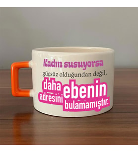 Kadın Susuyorsa Baskılı Kadınlar Günü Turuncu Kulplu C Fincan