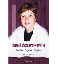 Beni Özletmeyin - Türkan Saylan Destanı