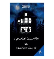 6 Çocuğun Dilinden II- Esrarengiz Adamlar