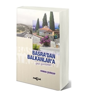 Basra'dan Balkanlar'a Gezi Günlükleri