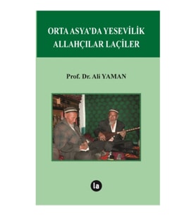 Orta Asya’da Yesevilik Allahçılar Laçiler