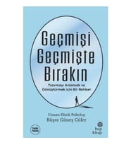 Geçmişi Geçmişte Bırakın
