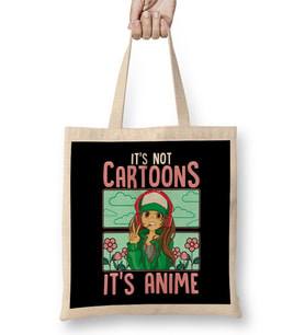 Cute It s Not Cartoons It s Anime Addicted Pun Bez Çanta Uzun Saplı