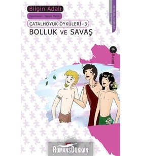 Bolluk ve Savaş Çatalhöyük Öyküleri 3 Bilgin Adalı