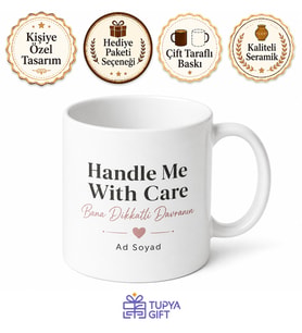 Handle Me With Care Yazılı Bana Dikkatli Davranın Kupa Bardak Hediye