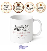 Handle Me With Care Yazılı Bana Dikkatli Davranın Kupa Bardak Hediye