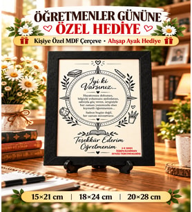 Öğretmenler Günü Hediyesi Kişiye Özel MDF Çerçeve – Anlamlı Teşekkür Tasarımı, Ahşap Ayak Hediyeli