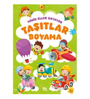 Minik Eller Boyuyor - Taşıtlar Boyama Kitabı (Örnek Resimli)