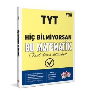 TYT Hiç Bilmiyorsan Bu Matematik Özel Ders Kitabın Editör Yayınları