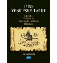 TÜRK YENİLEŞME TARİHİ - Devlet, Toplum ve Ekonomik Düzenin Değişimi