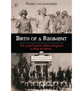 Birth Of A Regiment: The 504Th Parachute Infantry Regiment In Sicily And Salerno