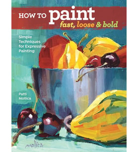 How To Paint Fast, Loose And Bold: Simple Techniques For Expressive Painting (Krem)