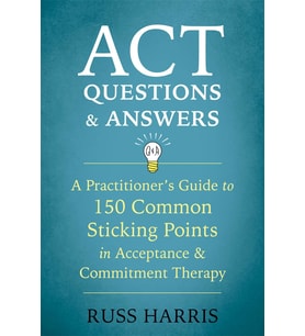 Act Questions And Answers: A Practitioner'S Guide To 50 Common Sticking Points In Acceptance And Com (Krem)