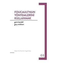 Foucault'nun Yöntemlerini Kullanmak