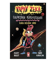 Kara Deliğin Sırrı / Yapay Zeka Galaksinin Koruyucuları - Kuzey Bulut - Timaş Yayınları