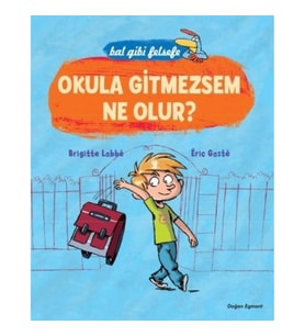 Bal Gibi Felsefe - Okula Gitmezsem Ne Olur