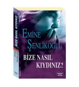 Bize Nasıl Kıydınız?