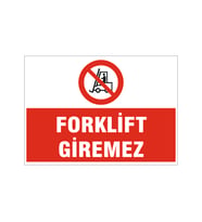 Forklift giremez, isg uyarı levhası