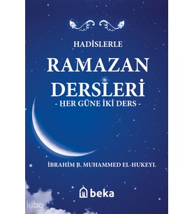 Hadislerle Ramazan Dersleri (Karton Kapak) - Her Güne İki Ders Beka Yayınları İbrahim B. Muhammed El-Hukeyl