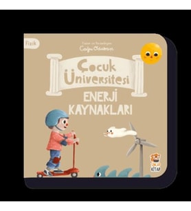 Çocuk Üniversitesi Fizik -Enerji Kaynakları