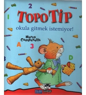 Topo Tip - Okula Gitmek İstemiyor