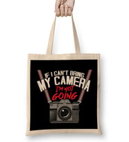 Funny If I Can t Take My Camera I m Not Going Bez Çanta Uzun Saplı