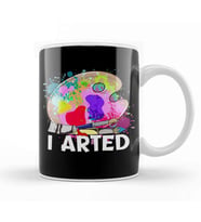 Funny I Arted Artist Joke Artistic Painting Pun Kupa Bardak Porselen