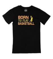 Born To Play Basketball Siyah Tişört