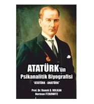 Atatürk'ün Psikanalitik Biyografisi