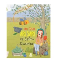 Arı Sarı ve Şehrin Duvarları Sima Özkan Doğan Çocuk