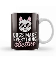 Dogs Make Everything Better Dog Owner Puppy Lover Animal Kupa Bardak Porselen