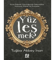 Anne Babalık Yolculuğunda Sabırsızlıkla Korkuyla, Kibirle ve Acziyetle Yüzleşmek