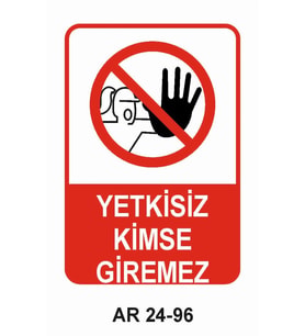 YETKİSİZ KİMSE GİREMEZ KADIN FİGÜRLÜ İŞ GÜVENLİĞİ UYARI LEVHASI 1 ADET PVC 21 X 29CM