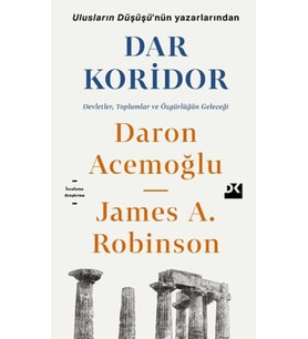Dar Koridor - Devletler, Toplumlar ve Özgürlüğün Geleceği