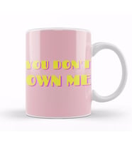 YOU DON'T OWN ME Kupa Bardak Porselen