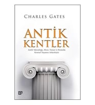 Antik Kentler Antik Yakındoğu, Mısır, Yunan ve Roma’da Kentsel Yaşamın Arkeolojisi