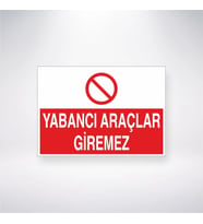 Yabancı Araçlar Giremez 21x28 Arkası Yapışkanlı Levha