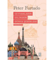 Seyyahların Dilinden Dünya Şehirleri (Ciltli)
