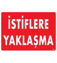 İstiflere Yaklaşma Uyarı Levhası 25x35 KOD:616