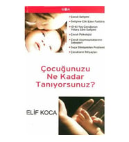 Çocuğunuzu Ne Kadar Tanıyorsunuz? - Elif Koca